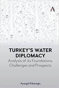 Turkey’s Water Diplomacy Analysis of its Foundations, Challenges and Prospects