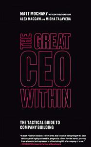 The Great CEO Within The Tactical Guide to Company Building