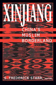 Xinjiang China's Muslim Borderland