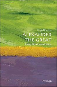 Alexander the Great A Very Short Introduction