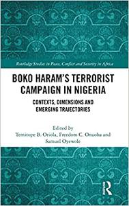 Boko Haram's Terrorist Campaign in Nigeria Contexts, Dimensions and Emerging Trajectories