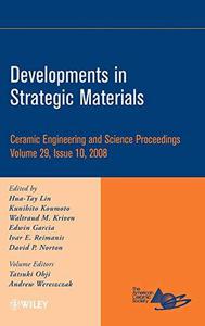 Developments in Strategic Materials Ceramic Engineering and Science Proceedings, Volume 29, Issue 10