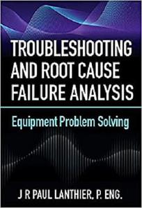 Troubleshooting and Root Cause Failure Analysis Equipment Problem Solving