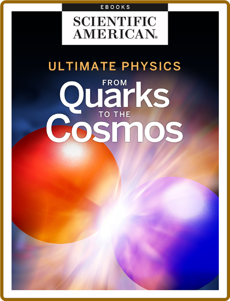 Ultimate Physics - From Quarks to the Cosmos