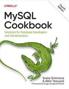 MySQL Cookbook Solutions for Database Developers and Administrators, 4th Edition