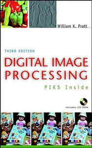 Digital Image Processing PIKS Inside, Third Edition