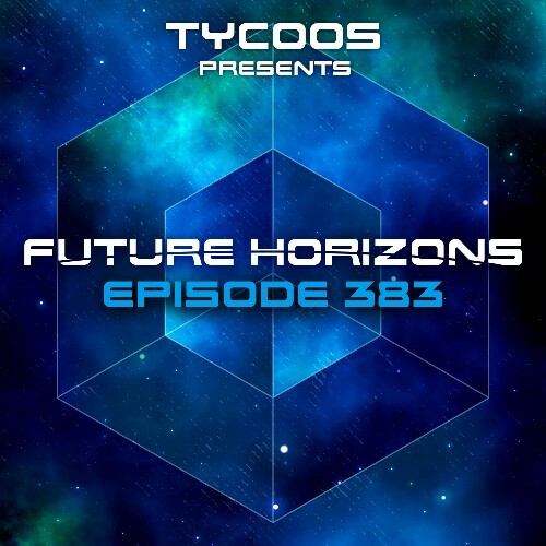 VA - Tycoos - Future Horizons 383 (2022-08-03) (MP3)