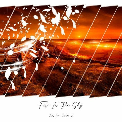 VA - Andy Newtz - Fire In The Sky (2022) (MP3)