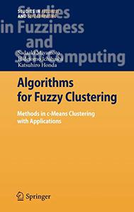 Algorithms for Fuzzy Clustering Methods in c-Means Clustering with Applications 