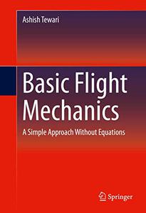 Basic Flight Mechanics A Simple Approach Without Equations 