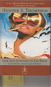 Fear and Loathing in Las Vegas A Savage Journey to the Heart of the American Dream 