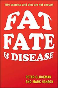 Fat, Fate, and Disease Why exercise and diet are not enough