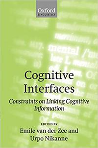 Cognitive Interfaces Constraints on Linking Cognitive Information