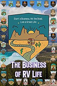 The Business of RV Life Start a Business, Hit the Road, Live a Great Life