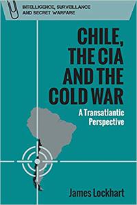 Chile, the CIA and the Cold War A Transatlantic Perspective