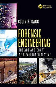 Forensic Engineering The Art and Craft of A Failure Detective
