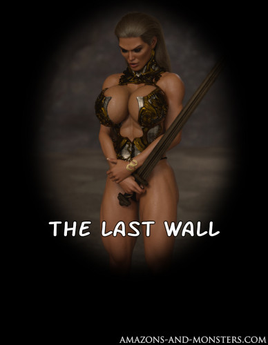 Miles81 - Amazons-Vs-Monsters  The Last Wall