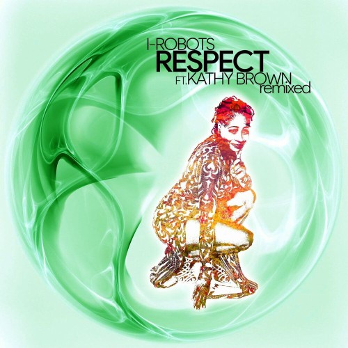 I-Robots feat. Kathy Brown - Respect (Remixed) (2022)
