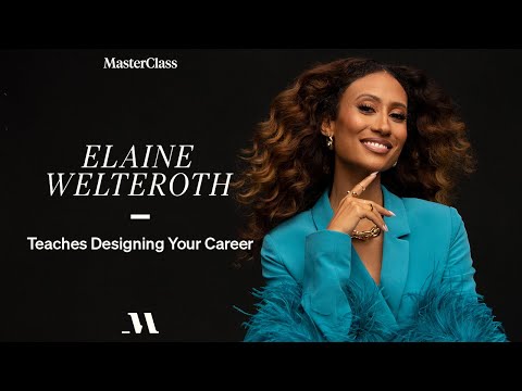MasterClass - Teaches Designing Your Career with Elaine Welteroth