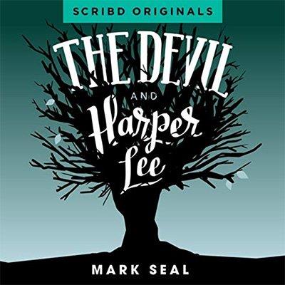 The Devil and Harper Lee (Audiobook)