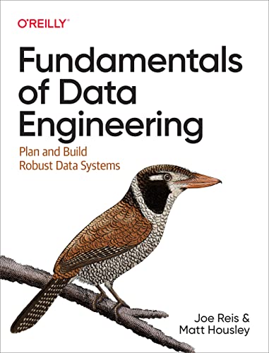 Fundamentals of Data Engineering Plan and Build Robust Data Systems (True PDF, EPUB)
