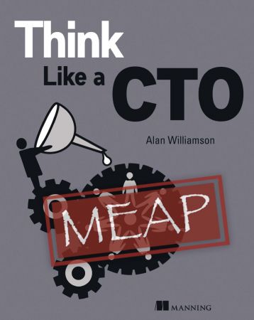 Think Like a CTO (MEAP)