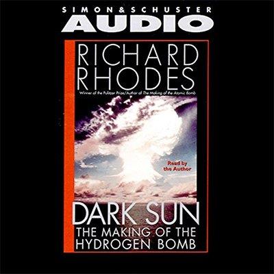 Dark Sun The Making of the Hydrogen Bomb (Audiobook)