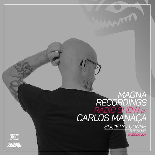 VA - Carlos Manaça - Magna Recordings Radio Show 224 (2022-08-04) (MP3)