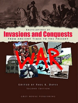 Encyclopedia of Invasions and Conquests: from Ancient Times to the Present