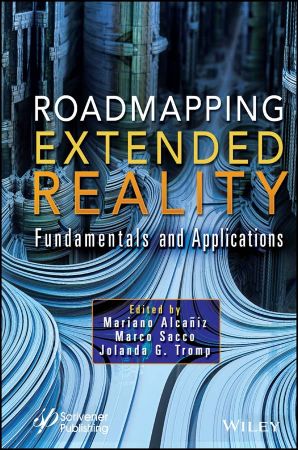 Roadmapping Extended Reality  Fundamentals and Applications