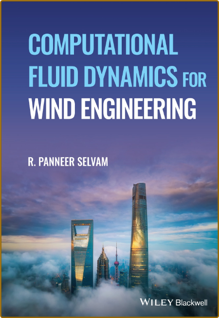 Selvam R  Computational Fluid Dynamics for Wind Engineering 2022