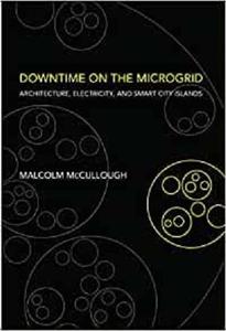 Downtime on the Microgrid Architecture, Electricity, and Smart City Islands (Infrastructures)