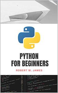 Python Programming for Absolute Beginners A simple and practical guide for people with zero programming knowledge