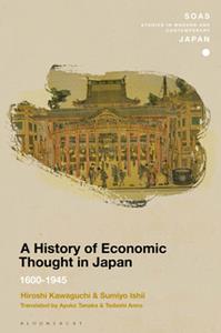 A History of Economic Thought in Japan  1600 - 1945