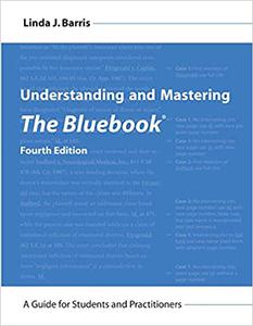 Understanding and Mastering The Bluebook A Guide for Students and Practitioners Ed 4