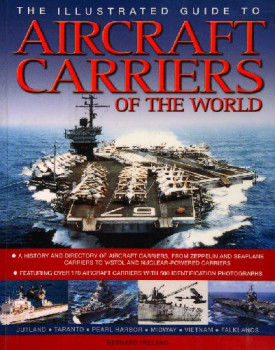The Illustrated Guide to Aircraft Carriers of the World