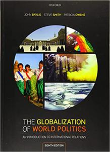 The Globalization of World Politics An Introduction to International Relations, 8th Edition