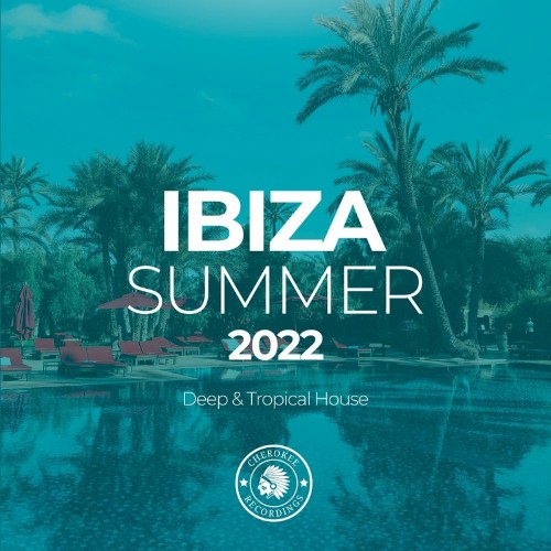 VA - Ibiza Summer 2022: Deep & Tropical House (2022) (MP3)