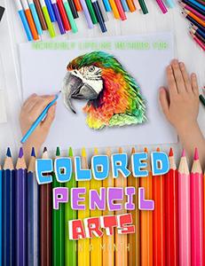 Incredibly Lifelike Methods For Colored Pencil Arts In A Month