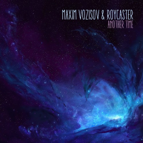 VA - Maxim Vozisov & RoyCaster - Another Time (2022) (MP3)