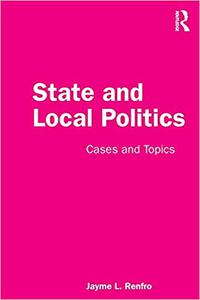 STATE AND LOCAL POLITICS Cases and Topics