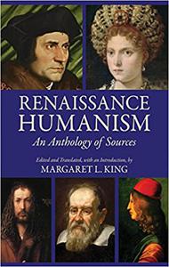 Renaissance Humanism An Anthology of Sources