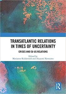 Transatlantic Relations in Times of Uncertainty Crises and EU-US Relations