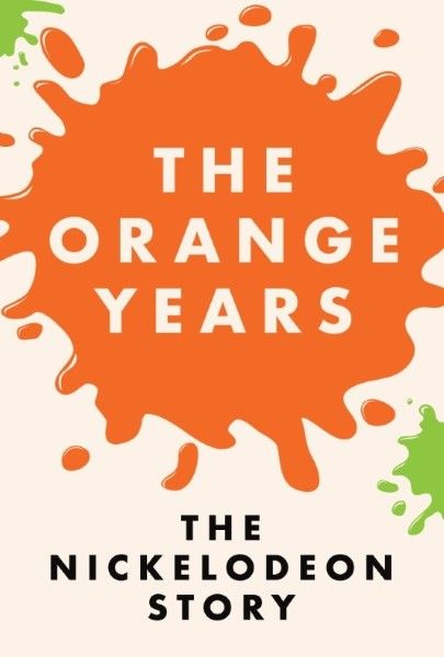 Patchwork Media - The Orange Years The Nickelodeon Story (2020)