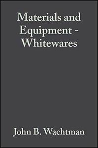 A Collection of Papers Presented at the 97th Annual Meeting and the 1995 Fall Meetings of the Materials & EquipmentWhitewares