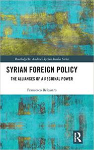 Syrian Foreign Policy The Alliances of a Regional Power