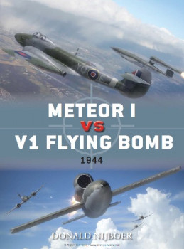 Meteor I vs V1 Flying Bomb: 1944 (Osprey Duel 45)