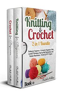 Knitting and Crochet  2 in 1 - Knitting for Beginners + Crochet for Beginners With Essential Techniques