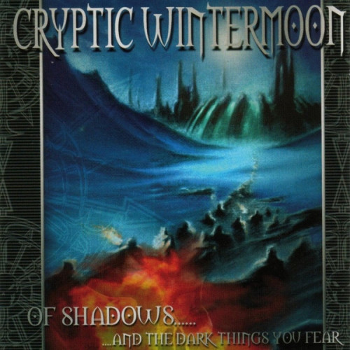 Cryptic Wintermoon - Of Shadows... and the Dark Things You Fear (2005) (LOSSLESS) 
