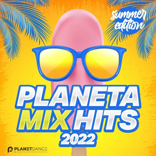 VA - Planeta Mix Hits 2022: Summer Edition (2022) (MP3)